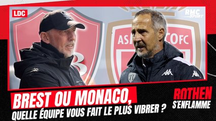 Rothen s'enflamme : Brest ou Monaco, quelle équipe vous fait le plus vibrer ?