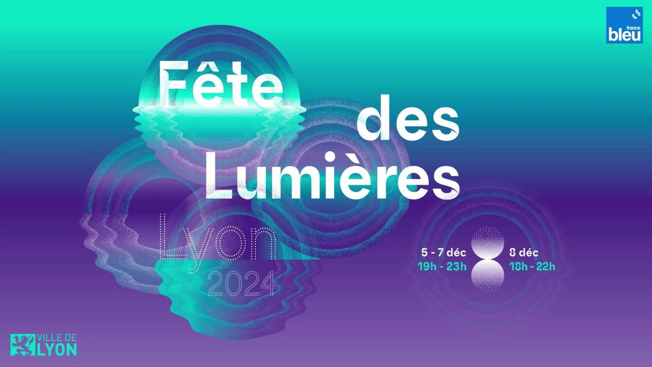 Fête des Lumières 2024 : une trentaine d'installations à Lyon du 5 au 8 décembre