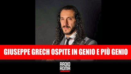 Giuseppe Grech ospite in Genio e più Genio su Radio Roma