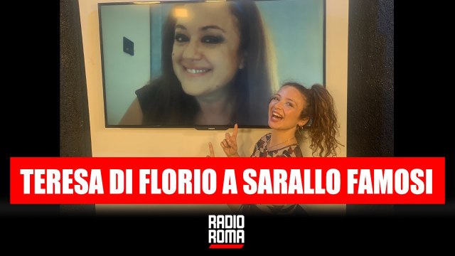 Intervista a Teresa di Florio a Sarallo Famosi su Radio Roma
