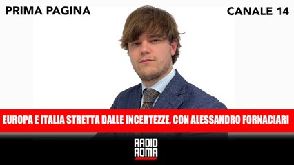 Prima Pagina - Europa e Italia strette dall'incertezza - Alessandro Fornaciari