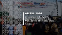 Abissa 2024: Un patrimoine culturel trait d'union entre N'zima de Côte d'Ivoire et du Ghana