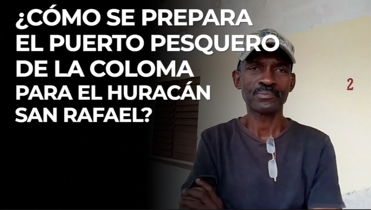 Testimonio: ¿Cómo se prepara el Puerto Pesquero de la Coloma para el huracán San Rafael?