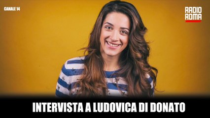 Intervista a Ludovica Di Donato su Roma Magazine con Alessandra Paparelli