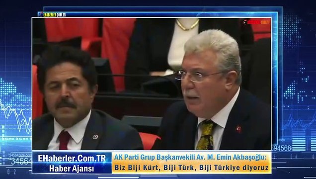AK Parti Grup Başkanvekili Av. M. Emin Akbaşoğlu: Biz Biji Kürt, Biji Türk, Biji Türkiye diyoruz