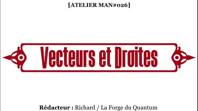Atelier MAN#026 - Vecteurs et Droites...