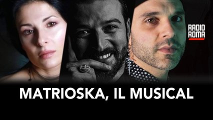 “Matrioska” il musical ispirato a Nellie Bly