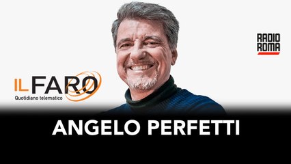 Angelo Perfetti de "Il Faro Online" a Roma di Giorno