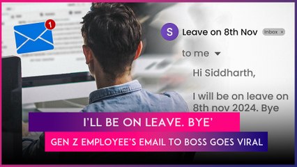 ‘I’ll Be On Leave. Bye’: Employer Shares Indian Gen Z Employee’s Email, Post Leaves Internet Divided