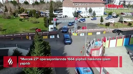 "Mercek-27" operasyonlarında 1664 şüpheli hakkında işlem yapıldı