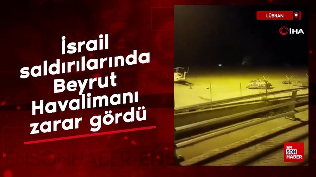 İsrail saldırılarında Beyrut Uluslararası Havalimanı zarar gördü