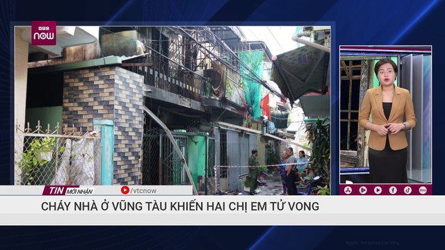 Cháy nhà ở Vũng Tàu khiến hai chị em tử vong