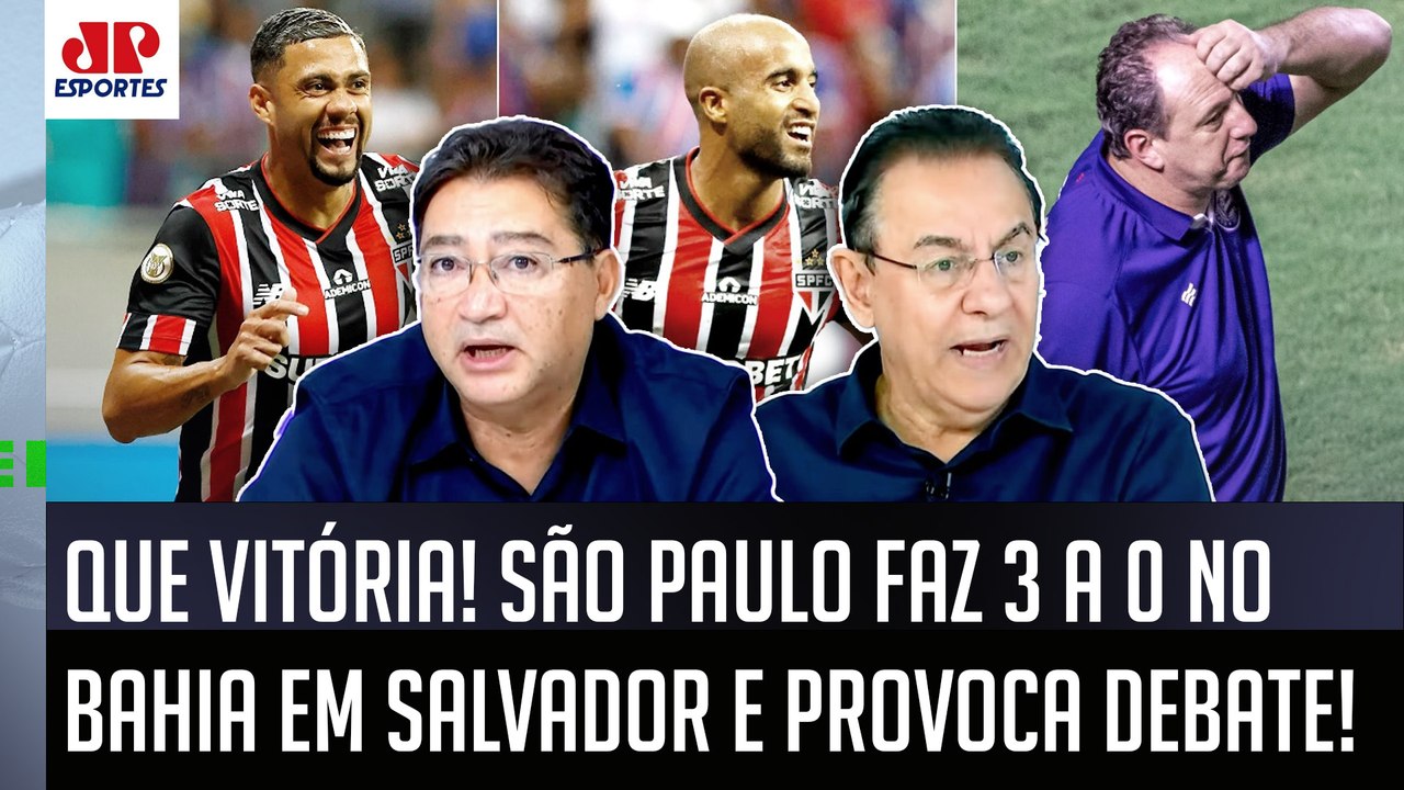 "ISSO NÃO É POSSÍVEL, né??? E o que CHAMA A ATENÇÃO é que o São Paulo..." 3 a 0 no Bahia é DEBATIDO!