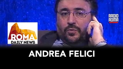 Non solo Roma con Andrea Felici – Puntata di Mercoledì 12 Luglio 2023