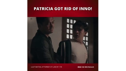 Lilet Matias, Attorney-at-Law: Patricia got rid of Inno! (Episode 176)