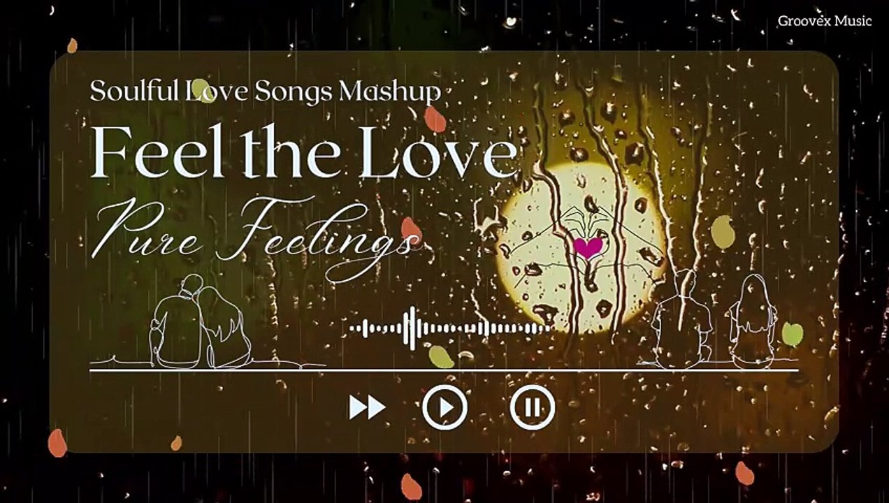 Pure Feelings  Soulful Love Songs Mashup | Romantic Lofi Bollywood Hits 2024 | Groovex Music