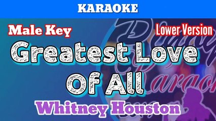 Greatest Love Of All - Whitney Houston (Karaoke _ Male Key _ Lower Version)