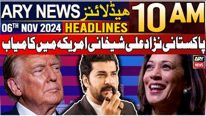 ARY News 10 AM Headlines | 6th Nov 2024 | US Elections 2024 : Ali Shekhnai Wins