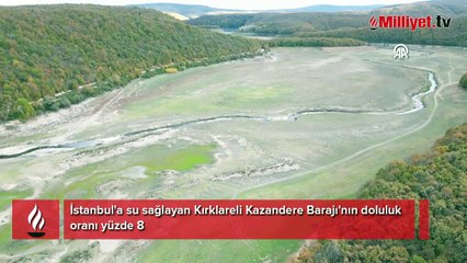 İstanbul'a su sağlayan barajda doluluk oranı yüzde 8