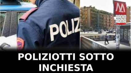 Aggressione immotivata, 4 poliziotti sotto inchiesta