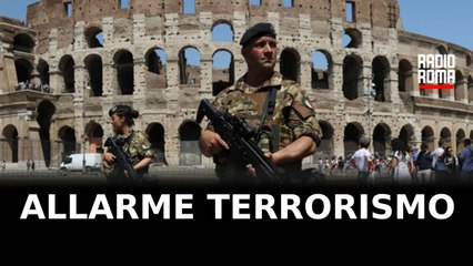 Allarme terrorismo, a Roma vigilanza rinforzata