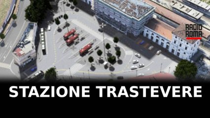 Stazione Trastevere, restyling da 50 milioni