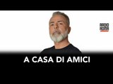 A Casa di Amici – Puntata di Martedì 14 Novembre 2023