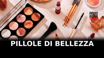 Pillole di bellezza: occhi, guance e labbra con un solo prodotto