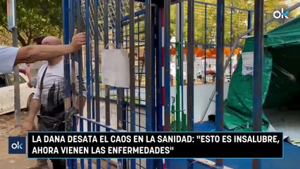 La DANA desata el caos en la Sanidad: "Esto es insalubre, ahora vienen las enfermedades"