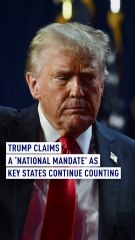 Trump claims a ‘national mandate’ as key states continue counting