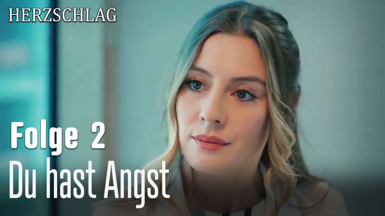 Du hast Angst-Herzschlag Folge 2