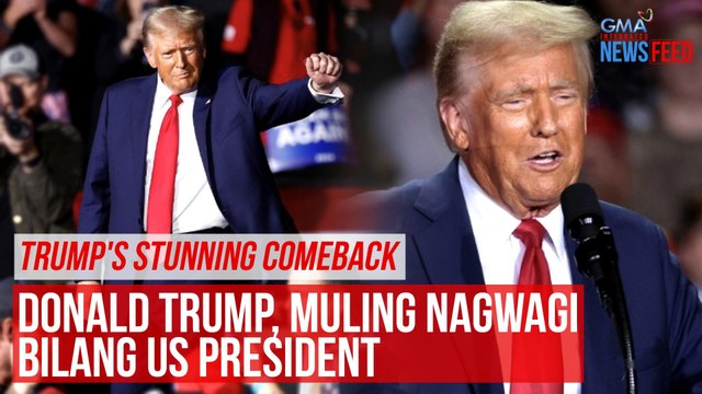 TRUMP'S STUNNING COMEBACK — Donald Trump wagi muli bilang US President | GMA Integrated Newsfeed