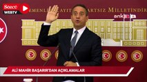 Ali Mahir Başarır'dan açıklamalar