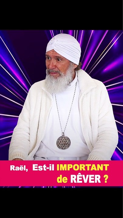 Rael : est-il important de rêver ?