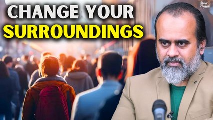 Do not stick to sick surroundings || Acharya Prashant (2018)