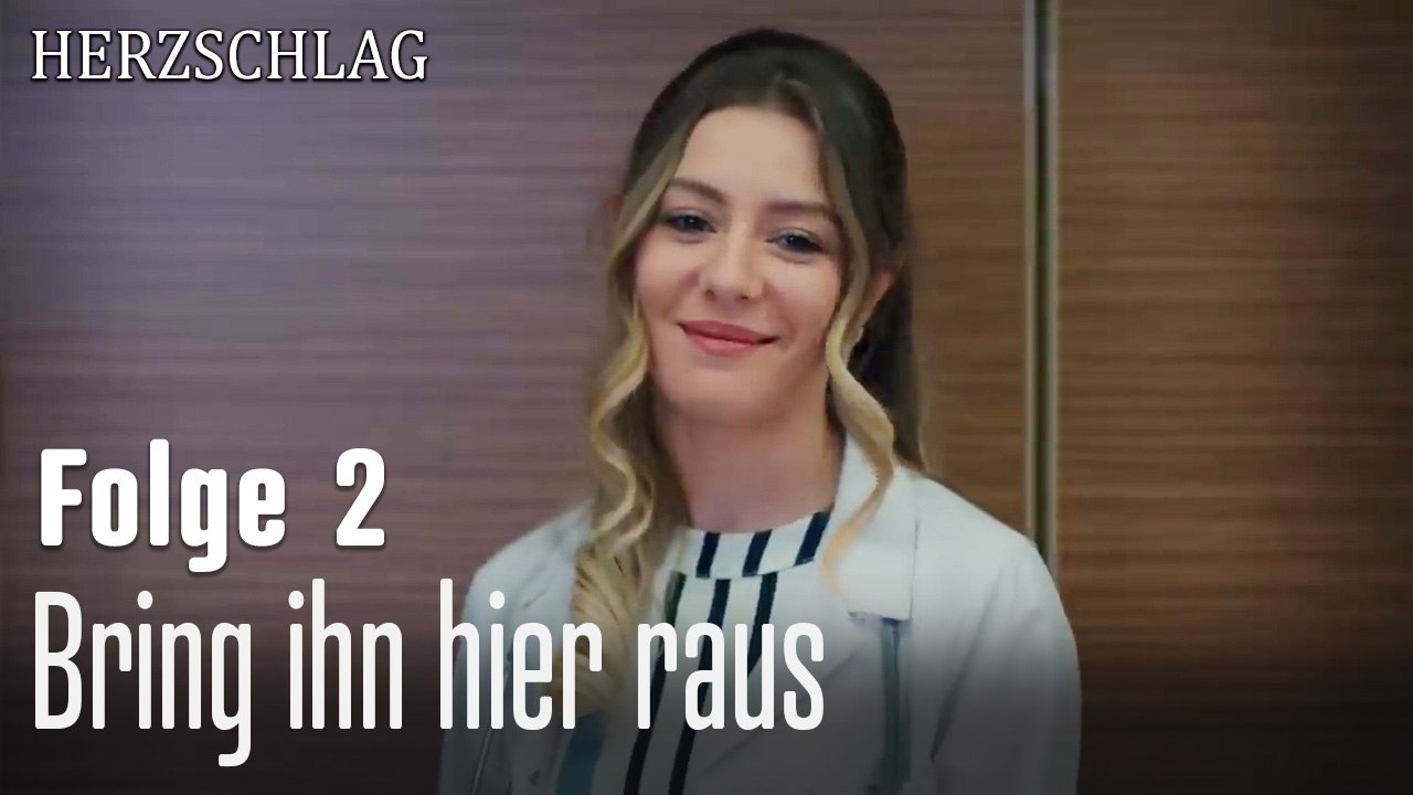Bring ihn hier raus-Herzschlag Folge 2