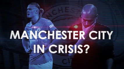 Are Manchester City in crisis?
