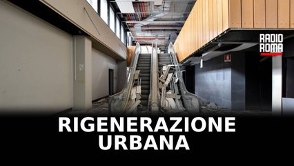 Roma, nuove regole per la rigenerazione