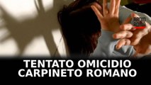 Roma, dopo la cena tenta di uccidere una 31enne