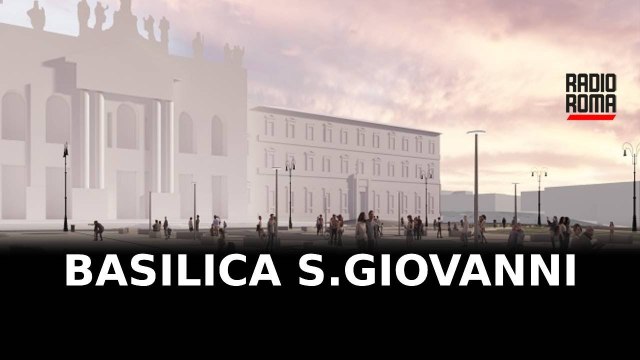 Giubileo, via ai lavori nel piazzale della Basilica di San Giovanni