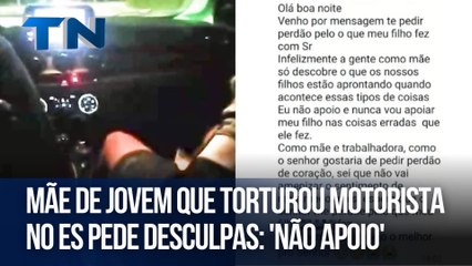 Mãe de jovem que torturou motorista no ES pede desculpas: 'Não apoio'