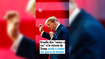 Kremlin dice "vamos a ver" si la victoria de Trump ayuda a acabar con guerra de Ucrania