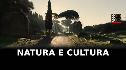 Natura e cultura sull’Appia Antica