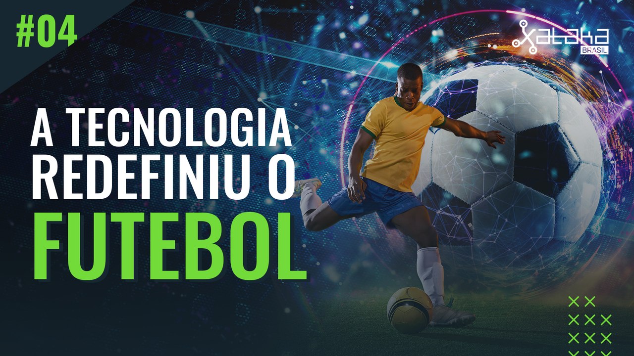 A tecnologia redefiniu o futebol