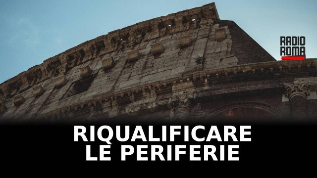 Roma, la riqualificazione delle periferie parte dal dialogo con i cittadini