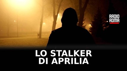 Arrestato lo stalker di Aprilia