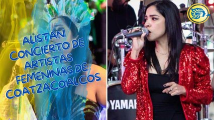 Alistan concierto de artistas femeninas de Coatzacoalcos
