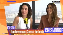 'Las Hermanas Guerra', en exclusiva Ana Serradilla y Claudia Álvarez