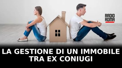 La gestione di un immobile tra ex coniugi