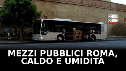 Mezzi pubblici a Roma, nuova indagine svela il livello di confort e le temperature